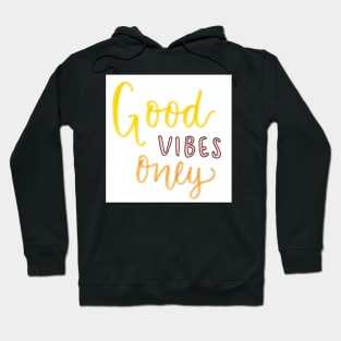 Good vibes only Hoodie